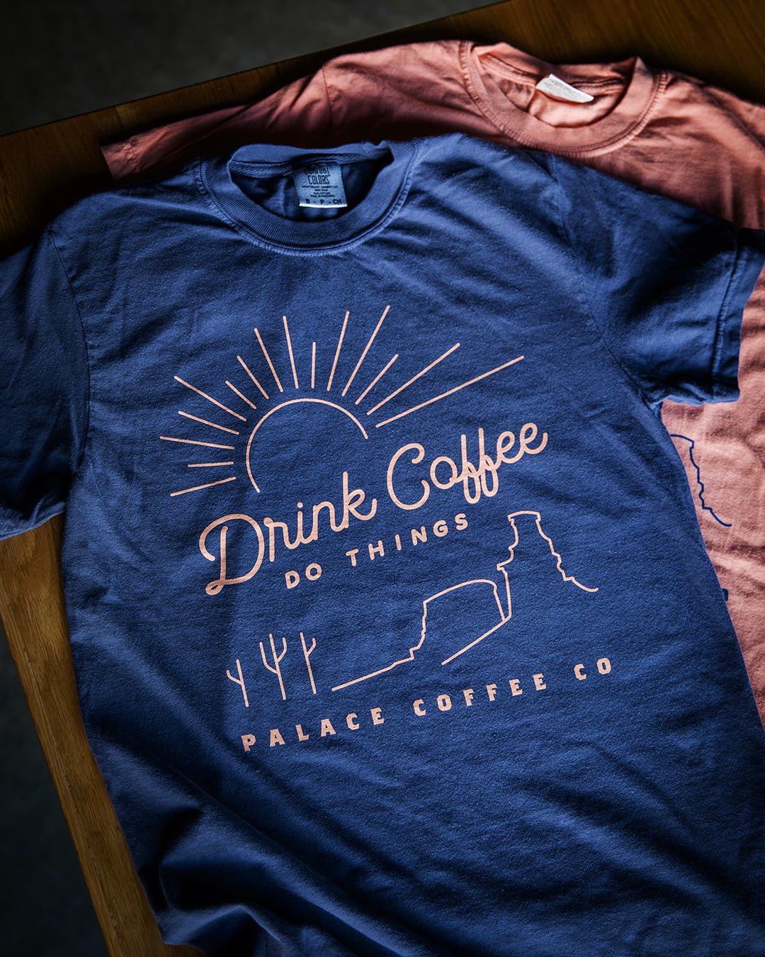 DRINK COFFEE, DO THINGS TEE - Palace Coffee Co. - Merch